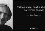 quote vietnam was as much a laboratory experiment as a war john pilger 100 56 70